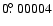 $0\hbox{$.\!\!^\circ$ }00004$