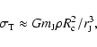 \begin{displaymath}%
\sigma_{\rm T} \approx Gm_{\rm J}\rho R_{\rm c}^2/r_{\rm J}^3,
\end{displaymath}