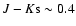 $J-K{\rm s} \sim 0.4$