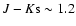$J-K{\rm s} \sim 1.2$