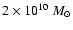 $2\times10^{10}~M_{\odot}$