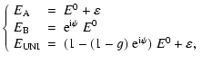 $\displaystyle \left\{ \begin{array}{lll}
E _{\rm A} &=& E ^{0} + \varepsilon \\...
...NI} &=& (1-(1-g)~{\rm e}^{{\rm i}\psi}) ~ E^0 + \varepsilon,\end{array} \right.$