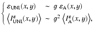 $\displaystyle \left\{ \begin{array}{lll}
\varepsilon _{\rm UNI}(x,y) &\sim& g ~...
...& g^2 ~ \big\langle I^\varepsilon_{\rm A}(x,y) \big\rangle ,\end{array} \right.$