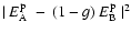 ${\vert ~ E^{\rm p}_{\rm A} ~ -~(1-g) ~ E ^{\rm p} _{\rm B} ~ \vert^2} $