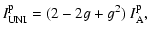 $\displaystyle I^{\rm p}_{\rm UNI} = (2-2g+g^2)~ I ^{\rm p} _{\rm A},$