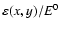 $\varepsilon(x,y)/E^{0}$
