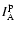 $I^{\rm p}_{\rm A}$