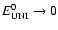 ${E _{{\rm UNI}}^0 \rightarrow 0}$