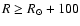$R\geq R_\odot+100\pc$