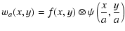 $\displaystyle w_a(x,y) = f(x,y) \otimes \psi\left(\frac{x}{a}, \frac{y}{a}\right)$