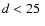 $d<25~\pc$