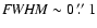 ${\it FWHM} \sim0~\hbox{$.\!\!^{\prime\prime}$ }1$