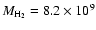 $M_{\rm H_{2}} = 8.2 \times 10^9$