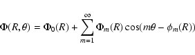 \begin{displaymath}\Phi(R,\theta) = \Phi_0(R) + \sum_{m=1}^\infty \Phi_m(R) \cos (m \theta - \phi_m(R))
\end{displaymath}