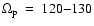 $\Omega_{\rm p}~=~120{-}130$
