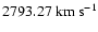 $2793.27~{\rm km~s^{-1}}$