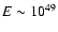 $E \sim 10^{49}$