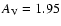 $A_{\rm V}=1.95$