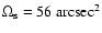 $\Omega_{\rm s}=56~{\rm arcsec}^2$