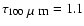 $\tau_{100~\mbox{$\mu$ m}}=1.1$