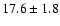 $17.6\pm1.8$