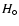 $H_{\circ}$