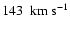 $143 ~\mbox{ km~s}^{-1}$
