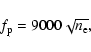 \begin{displaymath}f_{\rm p} = 9000 \sqrt{n_{\rm e}},
\end{displaymath}