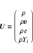 \begin{displaymath}%
\vec{U} \equiv \left( \begin{array}{c}
\rho \\
\rho {\vec{v}} \\
\rho e \\
\rho Y_{i}
\end{array}\right)
\end{displaymath}