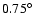 $0.75\hbox{$^\circ$ }$