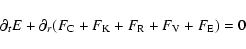 \begin{displaymath}%
\partial_tE + \partial_r(F_{\rm C}+F_{\rm K}+F_{\rm R}+F_{\rm V}+F_{\rm E})=0
\end{displaymath}