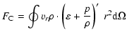 $\displaystyle F_{\rm C} = \oint v_r\rho\cdot \left(\varepsilon+\frac{p}{\rho}\right)'
~r^2\mbox{d}\Omega$