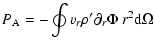 $\displaystyle P_{\rm A} = -\oint v_r\rho'\partial_r\Phi ~r^2\mbox{d}\Omega$