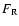$F_{\rm R}$