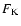$F_{\rm K}$
