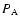 $P_{\rm A}$