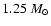 $1.25~M_{\odot}$