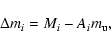 \begin{displaymath}%
\Delta m_i = M_i - A_i m_{\rm u},
\end{displaymath}