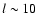 $l\sim 10$