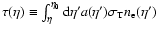 $\tau (\eta ) \equiv \int_{\eta}^{\eta_0} {\rm d}\eta'
a(\eta') \sigma_{\rm T} n_{\rm e}(\eta')$