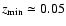 $z_{\rm min} \simeq 0.05$