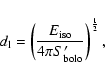 \begin{displaymath}
d_{\rm l} = \left(\frac{E_{\rm iso}}{4\pi S_{\rm bolo}'}\right)^{\frac{1}{2}},
\end{displaymath}