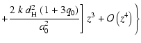 $\displaystyle + \frac{2\; k \; d_{\rm H}^2 \; (1+3q_0)}{a_0^2}\Bigg]\; z^3 + \mathcal{O}\left(z^4\right) \Bigg\}$
