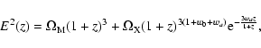 \begin{displaymath}E^2(z) = \Omega_{\rm M} (1 + z)^3 + \Omega_{\rm X} (1 + z)^{3(1 + w_0 + w_a)}{\rm e}^{-\frac{3w_a z}{1+z}},
\end{displaymath}