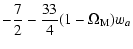 $\displaystyle -\frac{7}{2} - \frac{33}{4} (1 - \Omega_{\rm M}) w_a$