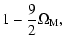$\displaystyle 1 - \frac{9}{2}\Omega_{\rm M},$