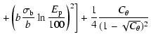 $\displaystyle \left. +
\left( {b\frac{{\sigma _{\rm b} }}{b}\ln \frac{E_{\rm p}...
...ght)^2 \right]+ \frac{1}{4}\frac{C_{\theta }}{{(1 - \sqrt
{C_{\theta } } )^2 }}$