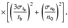 $\displaystyle \times
\left[ {\left( {\frac{{3\sigma _{t_{\rm b} } }}{{t_{\rm b} }}} \right)^2
+ \left( {\frac{{\sigma _{n_0 } }}{{n_0 }}} \right)^2}\right],$