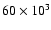 $60\times 10^{3}$