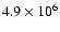 $4.9\times 10^{6}$